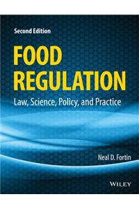 Food Regulation: Law, Science, Policy, and Practice