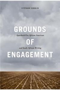 Grounds of Engagement: Apartheid-Era African-American and South African Writing