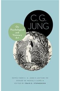 On Psychological and Visionary Art: Notes from C. G. Jung's Lecture on Gerard de Nerval's -Aurelia-
