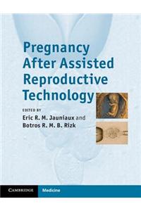 Pregnancy After Assisted Reproductive Technology
