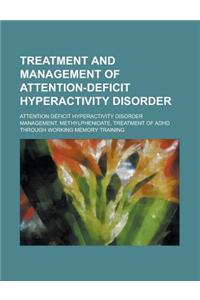Treatment and Management of Attention-Deficit Hyperactivity Disorder: Attention Deficit Hyperactivity Disorder Management, Methylphenidate, Treatment