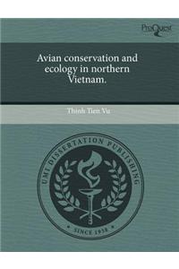 Avian Conservation and Ecology in Northern Vietnam.