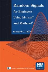 Random Signals for Engineers Using MATLAB(r) and Mathcad(r)