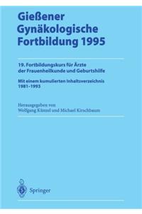 Giessener Gynakologische Fortbildung 1995: 19. Fortbildungskurs Fur Arzte Der Frauenheilkunde Und Geburtshilfe