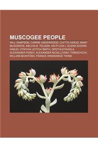 Muscogee People: Will Sampson, Carrie Underwood, Chitto Harjo, Mary Musgrove, Melvin B. Tolson, AR-Pi-Uck-I, Suzan Shown Harjo