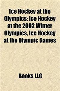 Ice Hockey at the Olympics: Ice Hockey at the 2002 Winter Olympics, Ice Hockey at the Olympic Games
