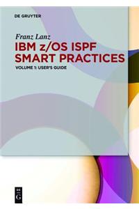 IBM z/OS ISPF Smart Pratices, Volume 1: User's Guide