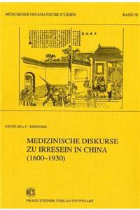 Medizinische Diskurse Zu Irresein in China (1600-1930)