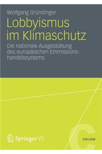 Lobbyismus Im Klimaschutz: Die Nationale Ausgestaltung Des Europaischen Emissionshandelssystems