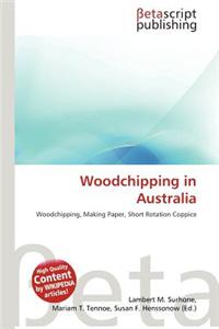 Woodchipping in Australia