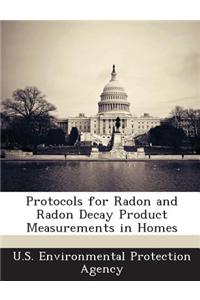 Protocols for Radon and Radon Decay Product Measurements in Homes