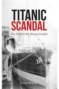 Titanic Scandal: The Trial of the Mount Temple