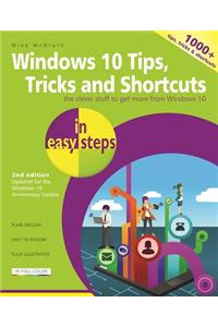 Windows 10 Tips, Tricks & Shortcuts in Easy Steps: Covers the Windows 10 Anniversary Update
