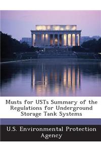 Musts for Usts Summary of the Regulations for Underground Storage Tank Systems