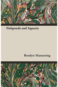 Fishponds and Aquaria