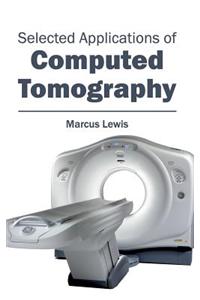 Selected Applications of Computed Tomography