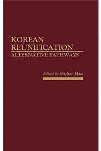 Korean Reunification: Alternative Pathways