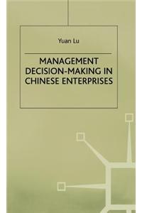 Management Decision-making in Chinese Enterprises