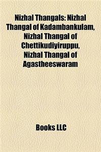Nizhal Thangals Nizhal Thangals: Nizhal Thangal of Kadambankulam, Nizhal Thangal of Chettikudnizhal Thangal of Kadambankulam, Nizhal Thangal of Chetti