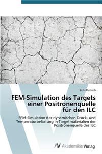 Fem-Simulation Des Targets Einer Positronenquelle Fur Den ILC