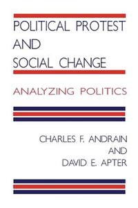 Political Protest and Social Change: Analyzing Politics