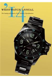 Wristwatch Annual: The Catalog of Producers, Prices, Models, and Specifications