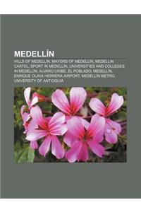 Medellin: Hills of Medellin, Mayors of Medellin, Medellin Cartel, Sport in Medellin, Universities and Colleges in Medellin, Alva