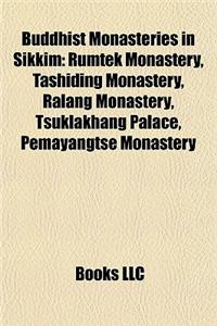Buddhist Monasteries in Sikkim: Tashiding Monastery, Pemayangtse Monastery, Dubdi Monastery, Rumtek Monastery, Ralang Monastery