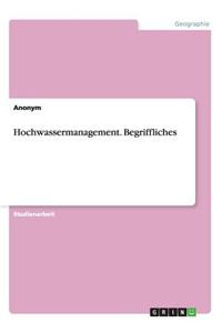 Hochwassermanagement. Begriffliches
