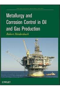 Metallurgy and Corrosion Control in Oil and Gas Production