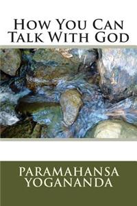 How You Can Talk with God