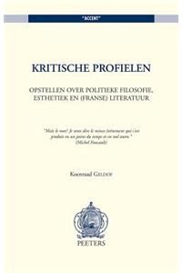 Kritische Profielen: Opstellen Over Politieke Filosofie, Esthetiek En (Franse) Literatuur