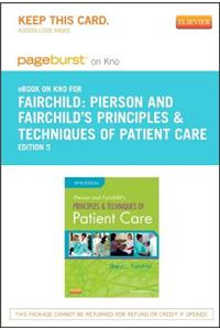 Pierson and Fairchild's Principles & Techniques of Patient Care - Pageburst E-Book on Kno (Retail Access Card)
