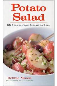Potato Salad: 65 Recipes from Classic to Cool