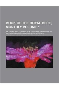 Book of the Royal Blue, Monthly Volume 1