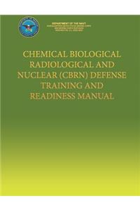 Chemical Biological Radiological and Nuclear (Cbrn) Defense Training and Readiness Manual