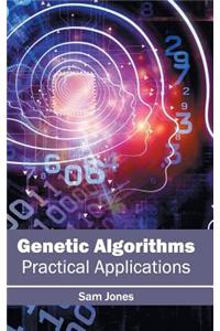 Genetic Algorithms: Practical Applications