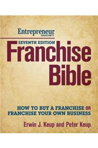 Franchise Bible: How to Buy a Franchise or Franchise Your Own Business