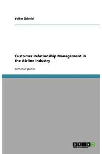 Customer Relationship Management in the Airline Industry
