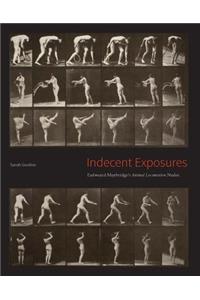 Indecent Exposures: Eadweard Muybridge's -Animal Locomotion- Nudes