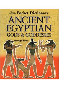 The British Museum Pocket Dictionary of Ancient Egyptian Gods and Goddesses