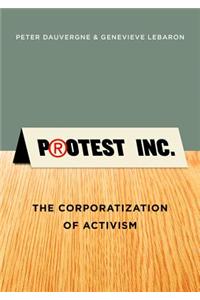 Protest Inc.: The Corporatization of Activism