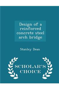 Design of a Reinforced Concrete Steel Arch Bridge - Scholar's Choice Edition