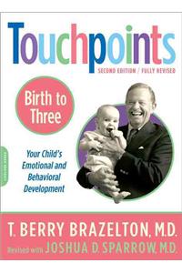 Touchpoints Birth to 3: Your Child's Emotional and Behavioral Development