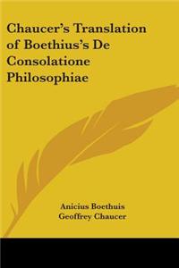 Chaucer's Translation of Boethius's De Consolatione Philosophiae