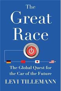 The Great Race: The Global Quest for the Car of the Future