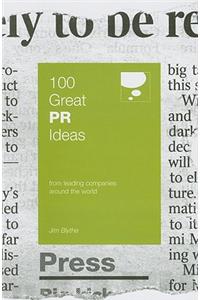 100 Great PR Ideas: From Leading Companies Around the World