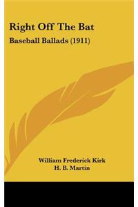 Right Off the Bat: Baseball Ballads (1911)