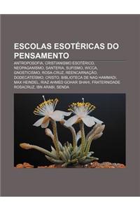 Escolas Esotericas Do Pensamento: Antroposofia, Cristianismo Esoterico, Neopaganismo, Santeria, Sufismo, Wicca, Gnosticismo, Rosa-Cruz