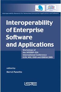 Interoperability of Enterprise Software and Applications: Workshops of the Interop-ESA International Conference (Ei2n, Wsi, Isidi, and Iehena2005)